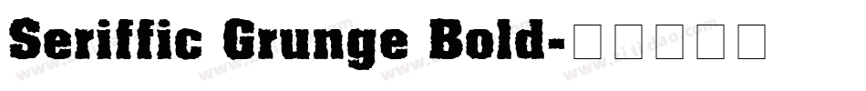 Seriffic Grunge Bold字体转换